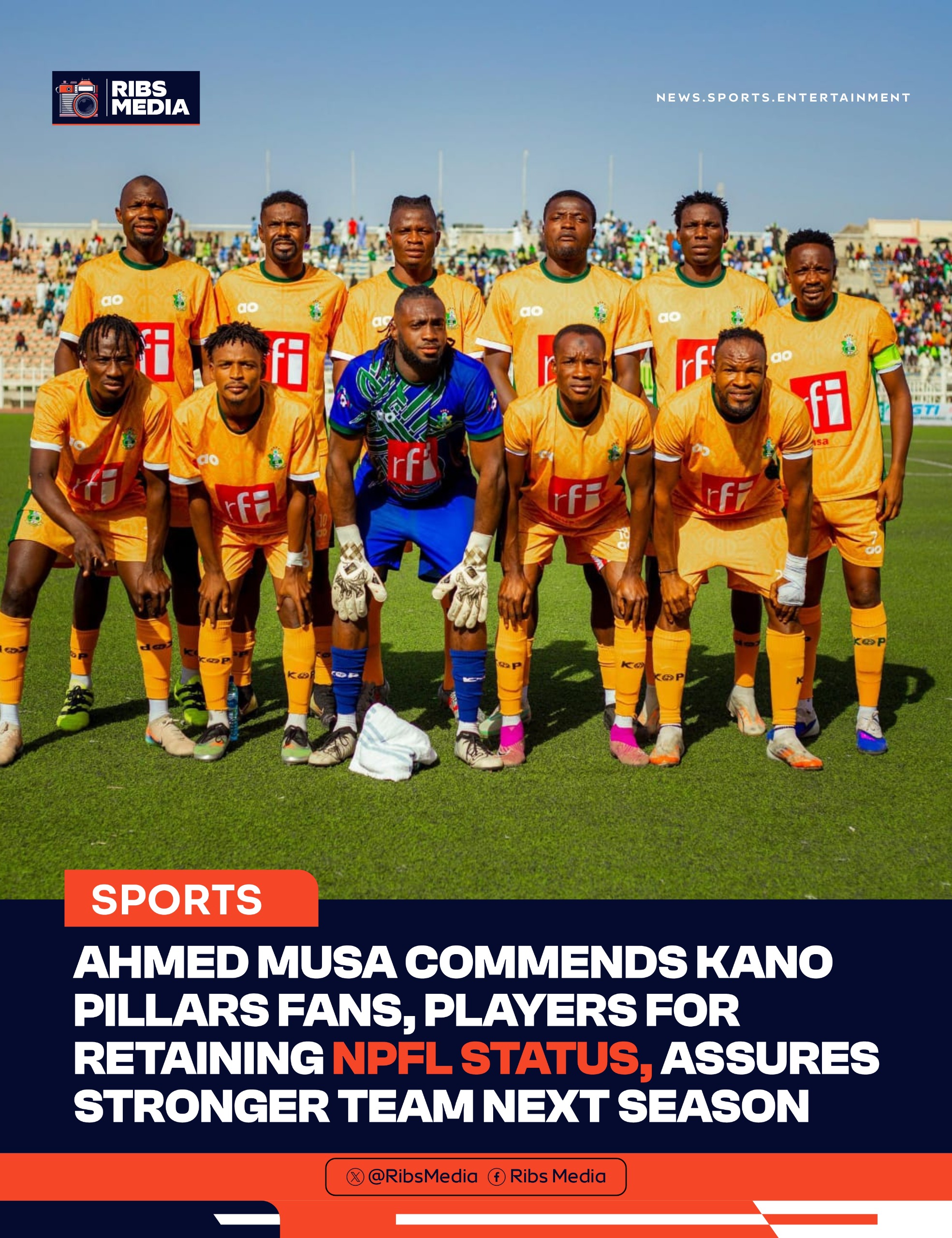 Ahmed Musa commends Kano Pillars fans, officials for retaining NPFL status, assures stronger team next season
