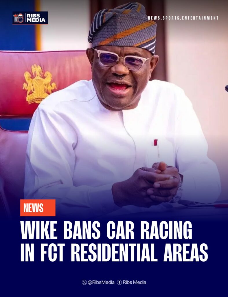 Wike bans car racing in FCT residential areas