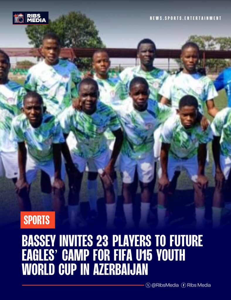 Bassey invites 23 players to Future Eagles’ camp for FIFA U15 Youth World Cup in Azerbaijan