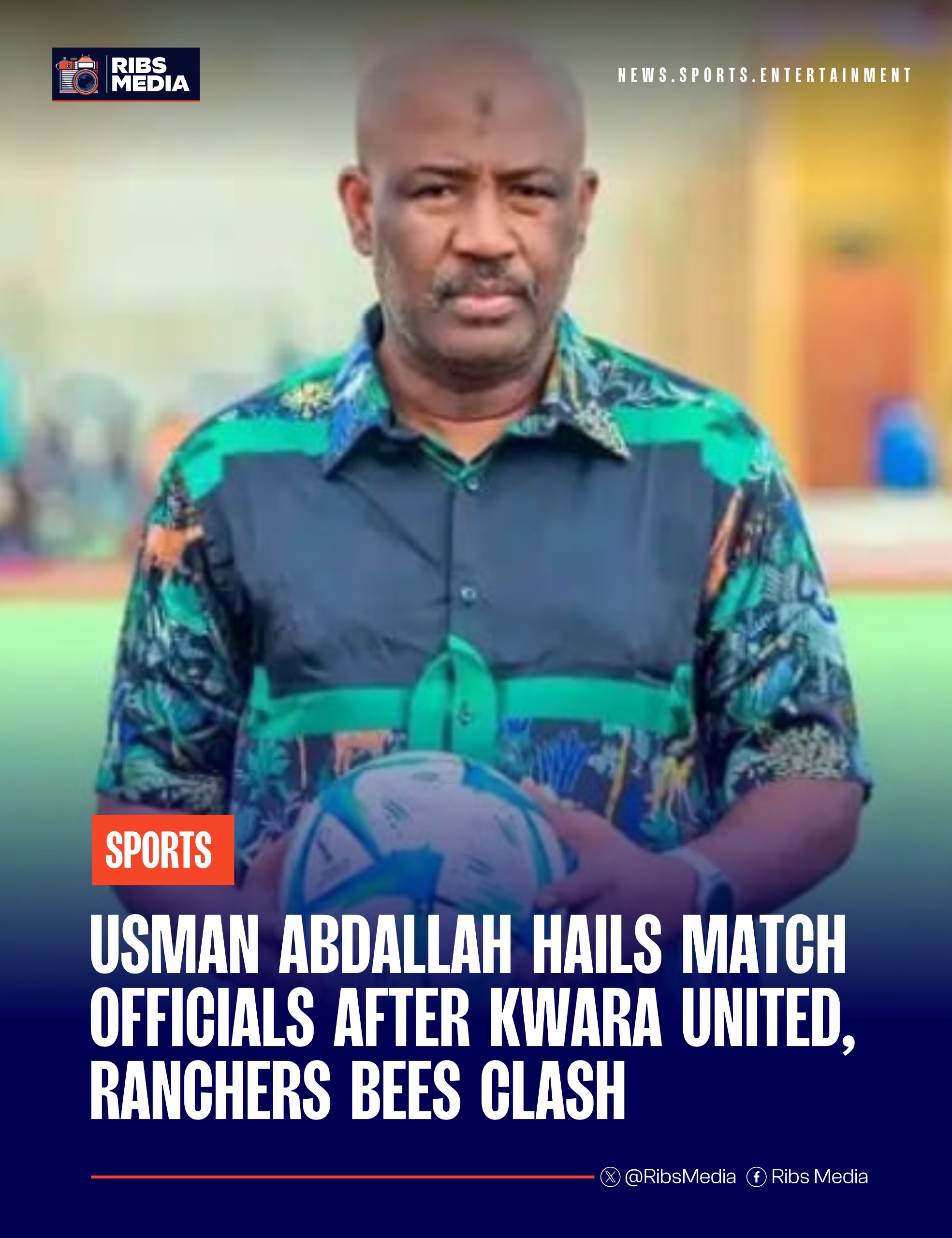Usman Abdallah hails match officials after Kwara United, Ranchers Bees clash