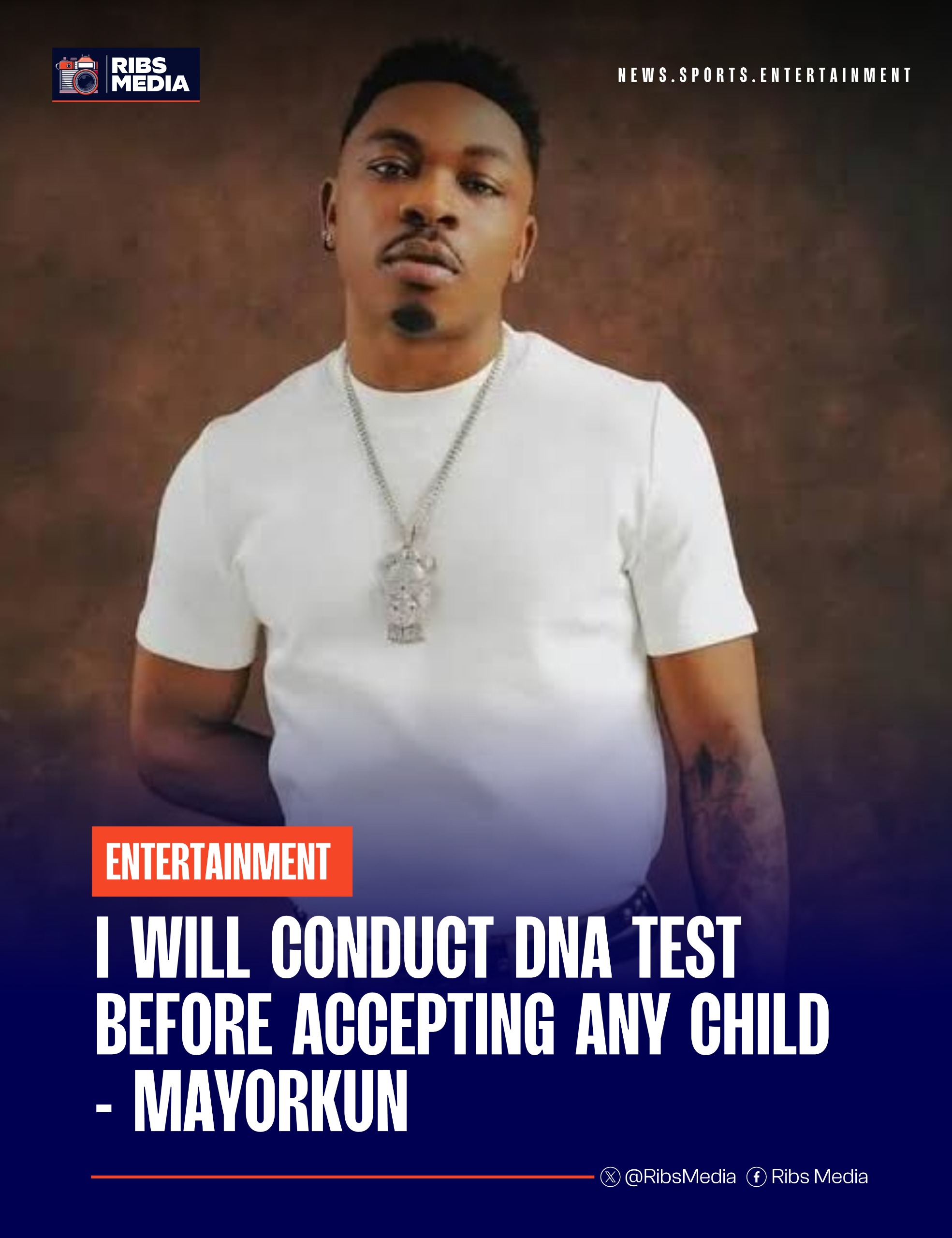 I will conduct DNA test before accepting any child - Mayorkun